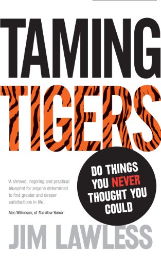 Taming Tigers: Do things you never thought you could von Virgin Books